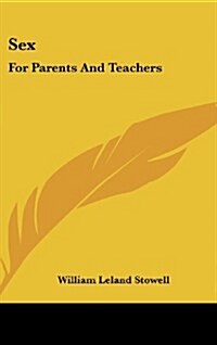 Sex: For Parents and Teachers (Hardcover)