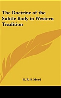 The Doctrine of the Subtle Body in Western Tradition (Hardcover)