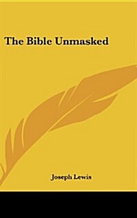 The Bible Unmasked (Hardcover)