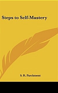Steps to Self-Mastery (Hardcover)