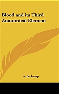 Blood and Its Third Anatomical Element (Hardcover)