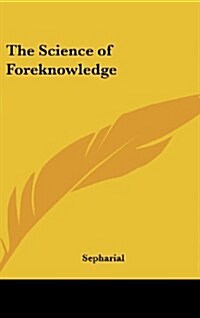 The Science of Foreknowledge (Hardcover)
