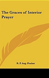 The Graces of Interior Prayer (Hardcover)