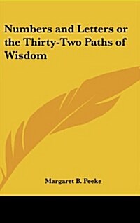 Numbers and Letters or the Thirty-Two Paths of Wisdom (Hardcover)