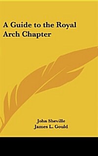 A Guide to the Royal Arch Chapter (Hardcover)