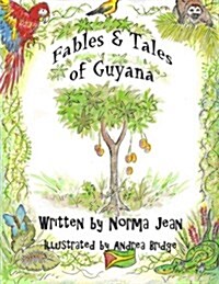 Fables & Tales of Guyana, Volume 1 (Paperback)