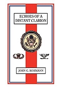 Echoes of a Distant Clarion: Recollections of a Diplomat and Soldier (Hardcover)