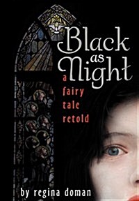 Black as Night: A Fairy Tale Retold (Hardcover)