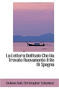 La Lettera Dellisole Che Ha Trovato Nuovamente Il Re Di Spagna (Hardcover)