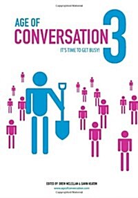 Age of Conversation 3: Its Time to Get Busy! (Hardcover)