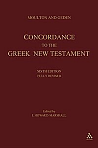 A Concordance to the Greek Testament : Sixth Edition (Hardcover, 6 ed)