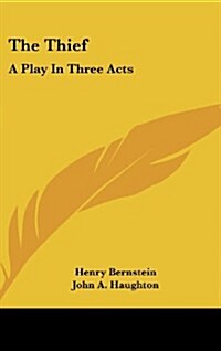 The Thief: A Play in Three Acts (Hardcover)