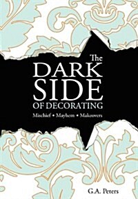 The Dark Side of Decorating (Hardcover)