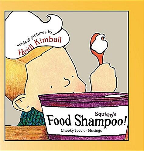 Squishys Food Shampoo!: Cheeky Toddler Musings (Hardcover)
