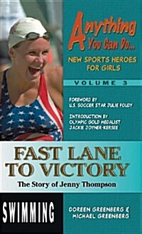 Fast Lane to Victory: The Story of Jenny Thompson (Hardcover)