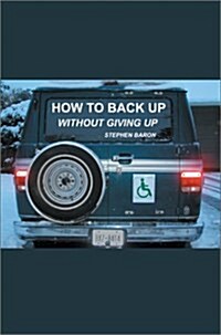 How to Back Up Without Giving Up (Hardcover)