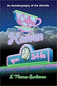 Cafe Heaven: An Autobiography of the Afterlife (Hardcover)