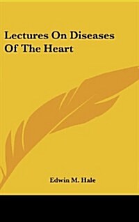 Lectures on Diseases of the Heart (Hardcover)