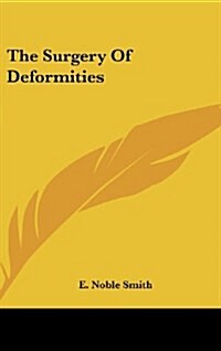 The Surgery of Deformities (Hardcover)