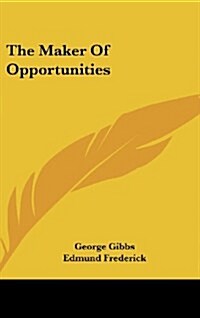 The Maker of Opportunities (Hardcover)