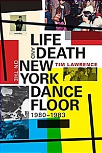 Life and Death on the New York Dance Floor, 1980-1983 (Hardcover)