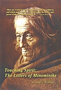 Touching Spirit: The Letters of Minominike (Hardcover)