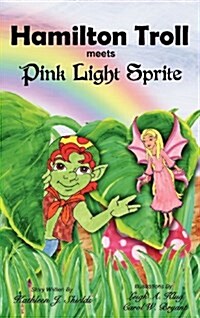 Hamilton Troll Meets Pink Light Sprite (Hardcover, 2, Revised)