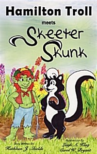 Hamilton Troll Meets Skeeter Skunk (Hardcover)