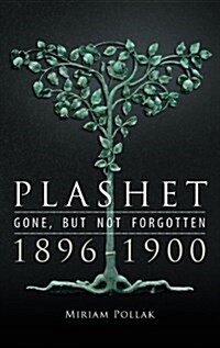 Plashet - Gone, but not forgotten : 1896-1900 (Hardcover, 1896-1900 ed.)