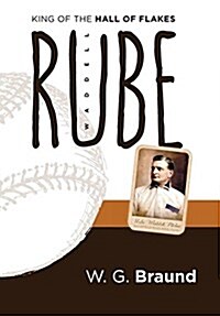 Rube Waddell: King of the Hall of Flakes (Hardcover)