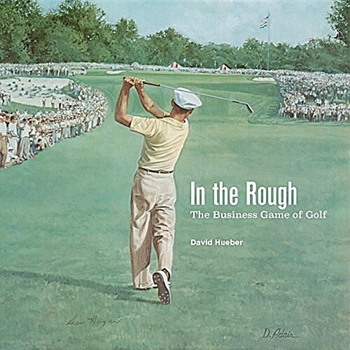 In the Rough: The Business Game of Golf (Paperback)