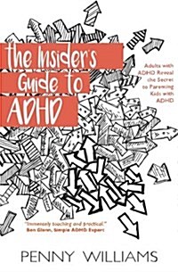 The Insiders Guide to ADHD (Paperback)