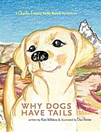 Why Dogs Have Tails (Hardcover)