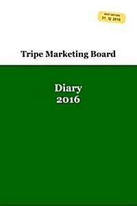 Tripe Marketing Board 2016 Diary (Paperback)