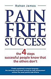 Pain Free Success (Paperback)