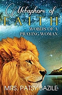 Metaphors of Faith, Words of a Praying Woman (Paperback)