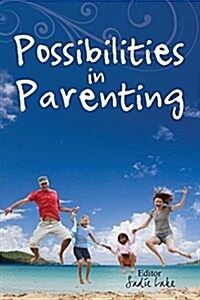 Possibilities in Parenting (Paperback)