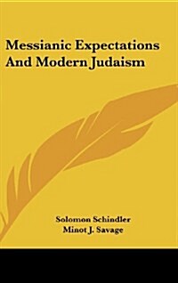 Messianic Expectations and Modern Judaism (Hardcover)