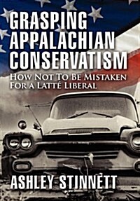 Grasping Appalachian Conservatism (Hardcover)