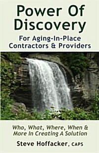 Power of Discovery: For Contractors & Aging-In-Place Providers (Paperback)