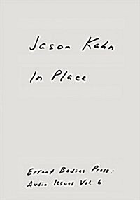 Jason Kahn: In Place (Paperback)