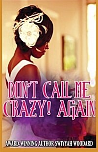 Dont Call Me Crazy! Again (Paperback)