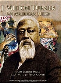 J. Milton Turner; An American Hero (Hardcover)