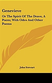 Genevieve: Or the Spirit of the Drave, a Poem; With Odes and Other Poems (Hardcover)