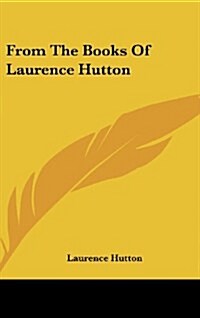 From the Books of Laurence Hutton (Hardcover)