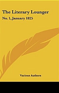 The Literary Lounger: No. 1, January 1825 (Hardcover)