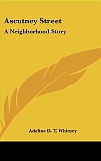 Ascutney Street: A Neighborhood Story (Hardcover)