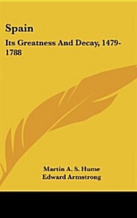 Spain: Its Greatness and Decay, 1479-1788 (Hardcover)