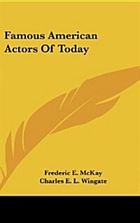 Famous American Actors of Today (Hardcover)