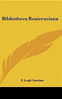 Bibliotheca Rosicruciana (Hardcover)